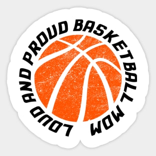 Loud and Proud Basketball Mom Sticker